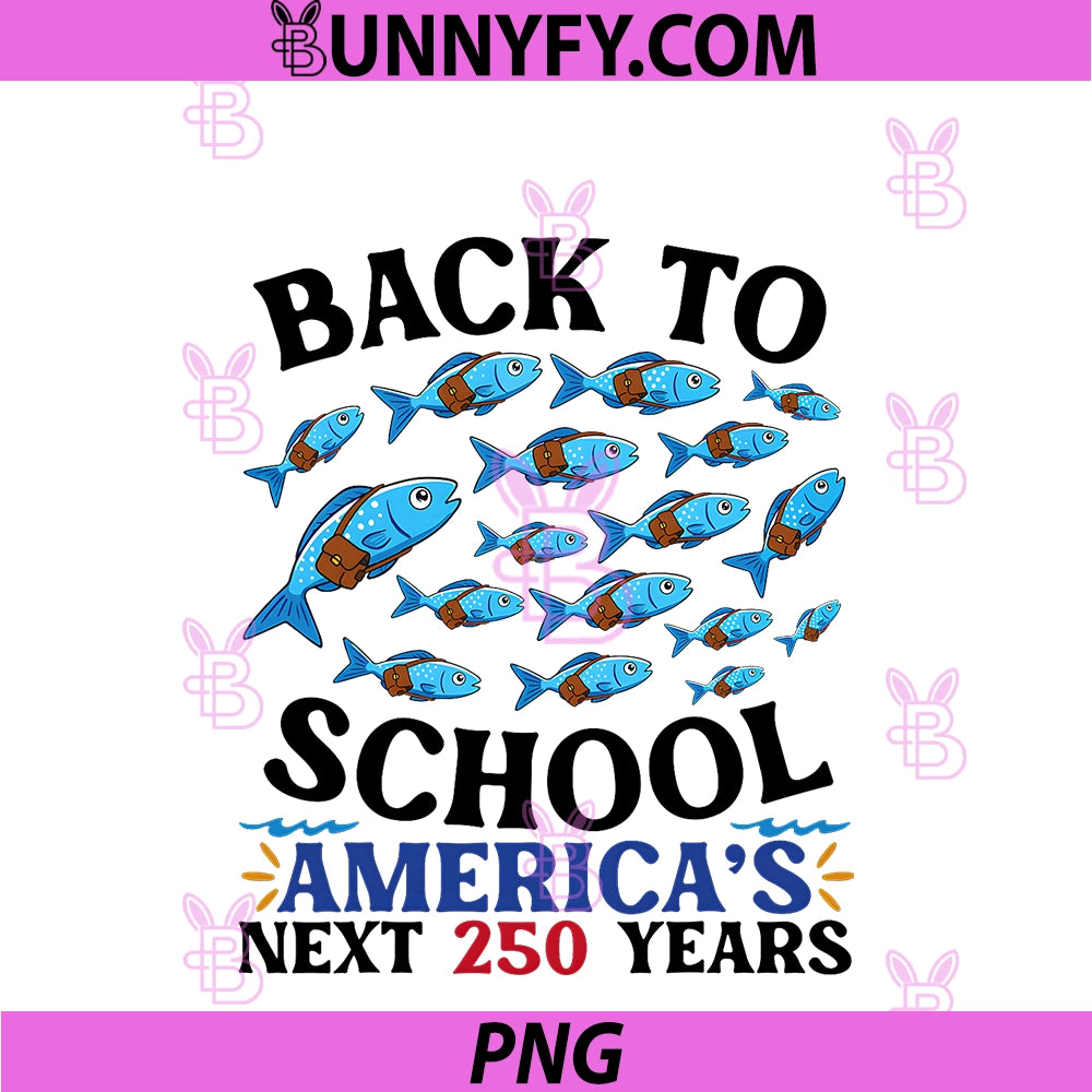 US 250 Back To School Americas Next 250 Yrs PNG, Fish Students PNG