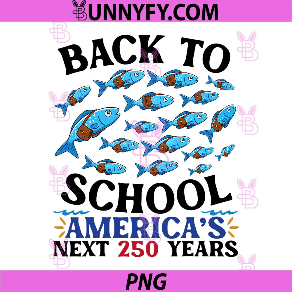 US 250 Back to School PNG, Americas Next 250 Yrs Fish Students PNG