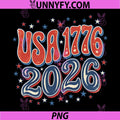 USA 1776 2026 250th Anniversary PNG, 4th of July Groovy Funny PNG