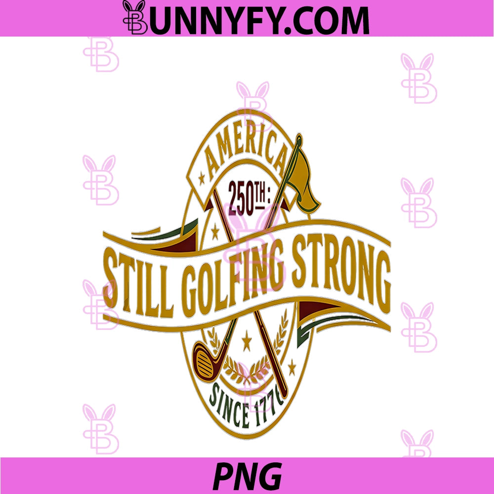 USA 250 Years Golf 1776 2026 America 250th PNG, Still Golfing Str PNG
