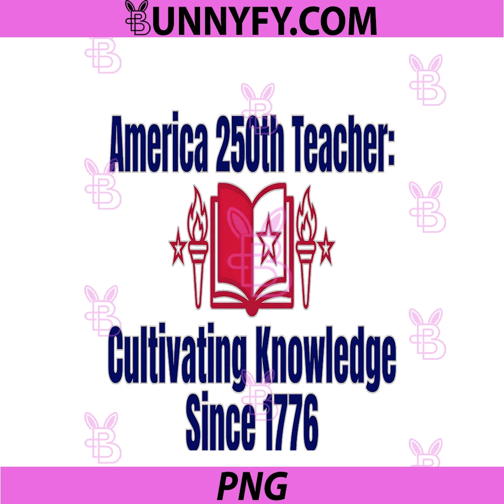 USA 250 Years Teacher 1776 2026 America 250th PNG, Teacher Cultiv PNG