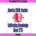 USA 250 Years Teacher 1776 2026 PNG, America 250th Teacher Cultiv PNG