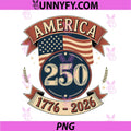 USA 250 Years of Freedom PNG, 1776-2026 Patriotic America Pride PNG