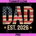 USA Patriotic Dad 2026 PNG, Promoted to Daddy Est 2026 New Dad PNG