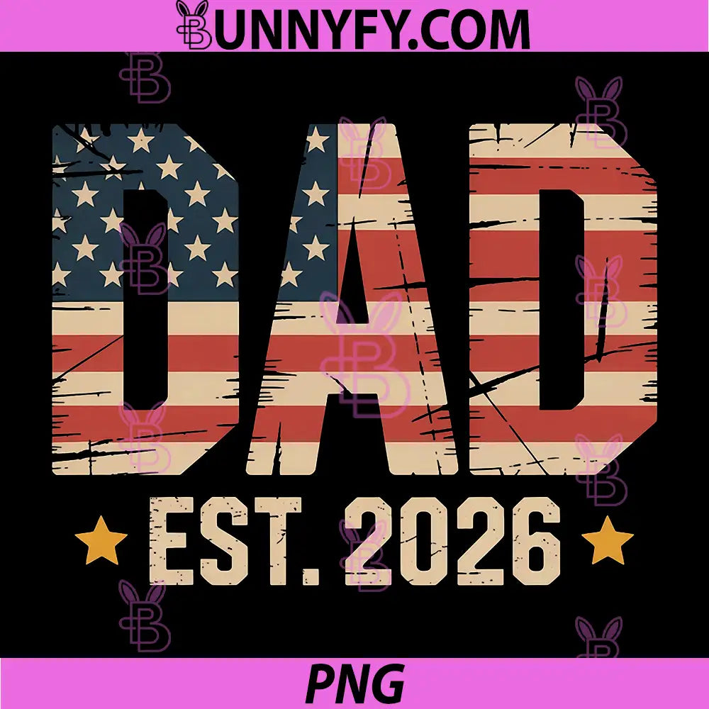 USA Patriotic Dad 2026 PNG, Promoted to Daddy Est 2026 New Dad PNG