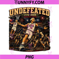 Undefeated 1776-2026 250 Years PNG, Basketball 4th of July PNG