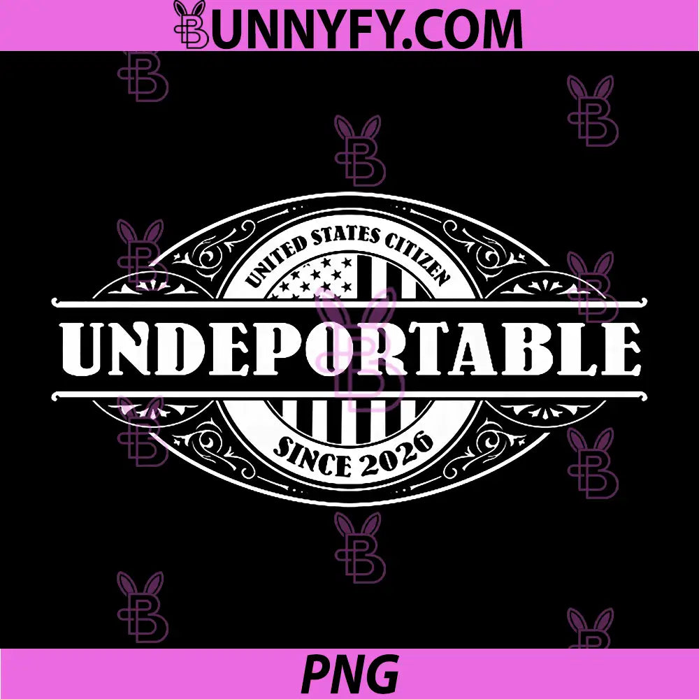 Undeportable 2026 PNG, New US Citizen PNG, Citizenship PNG