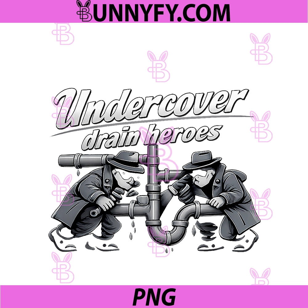 Undercover Drain Heroes PNG, Plumber Pipe Pun Graphic PNG