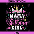 Unicorn Mama of The Birthday Girl PNG, Family Matching Party PNG