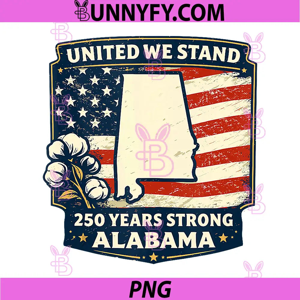 United We Alabama PNG, 250 Years Strong Patriotic USA PNG