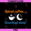 Upload Coffee Download Sleep PNG, Programmer Humor PNG