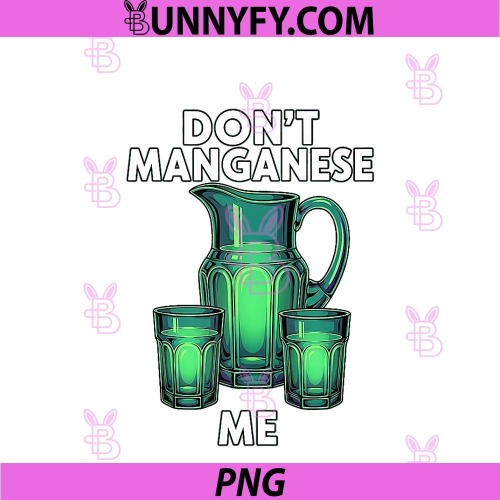 Uranium Glass Hunter PNG, Don't Manganese Me Funny PNG