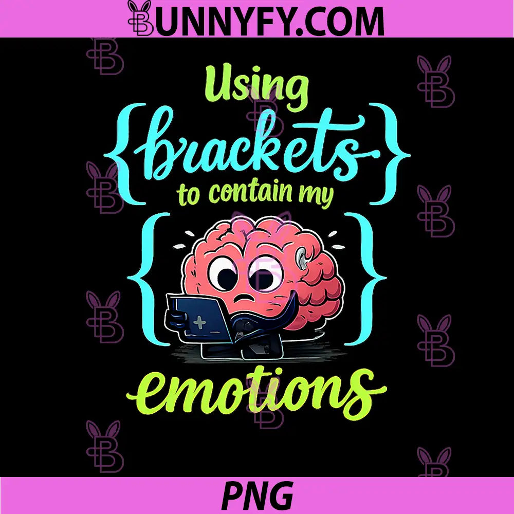 Using Brackets to Contain My Emotions PNG, Programmer Humor PNG