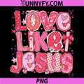 Valentine Love Like Jesus PNG, Coquette Bow Christian PNG