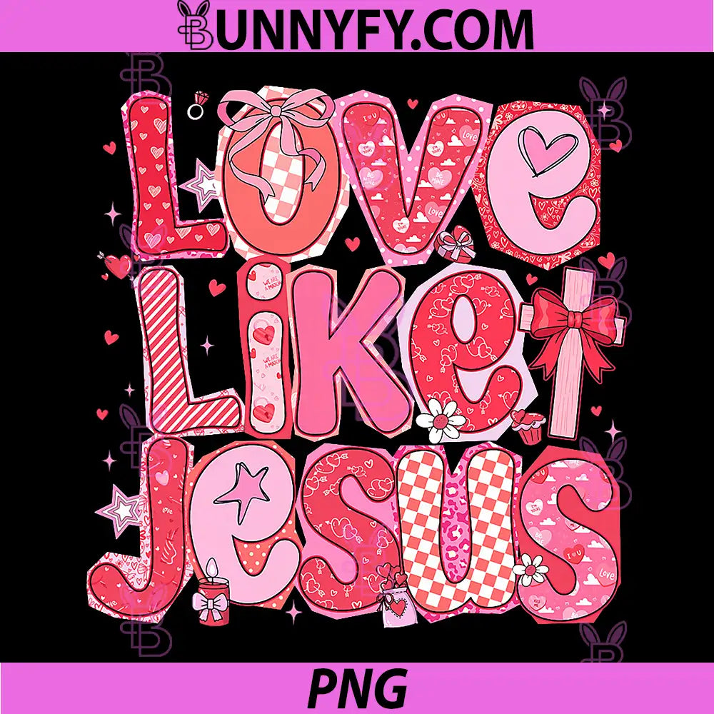 Valentine Love Like Jesus PNG, Coquette Bow Christian PNG