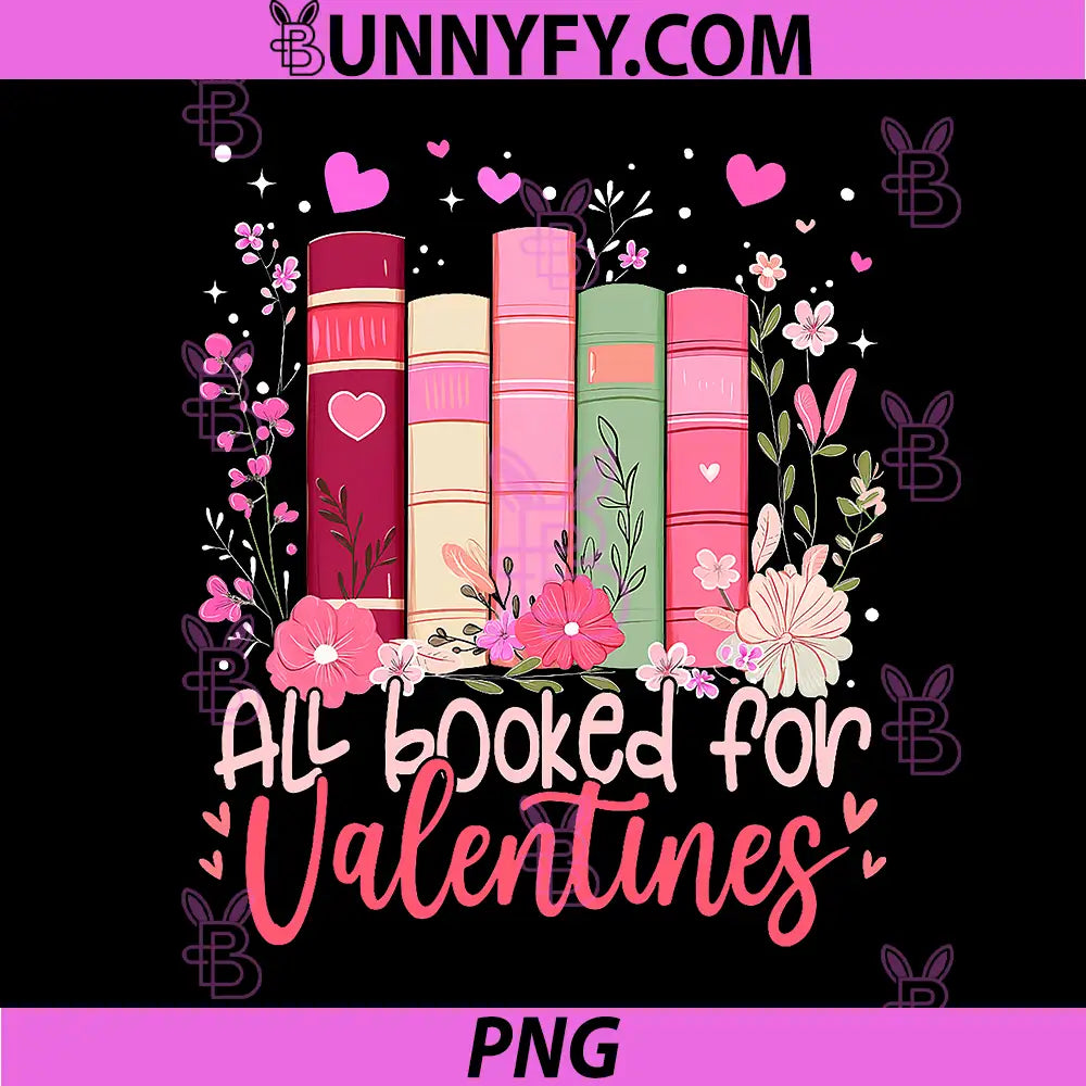 All Booked For Valentines PNG, Book Lovers Teacher PNG