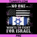 Vinage No One Wants to Fight for Israel PNG, Flag USA Israel PNG