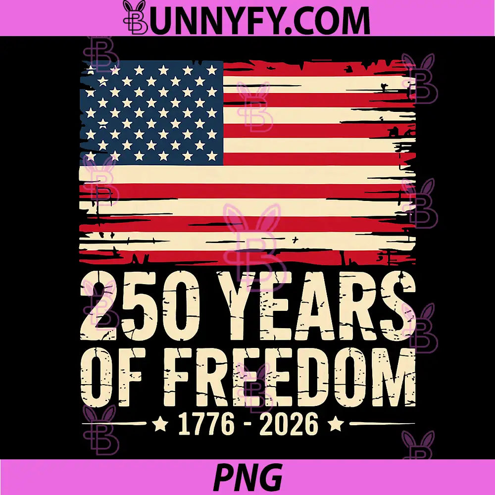 Vintage 250 Years of Freedom PNG, 1776-2026 4th July Patriotic PNG