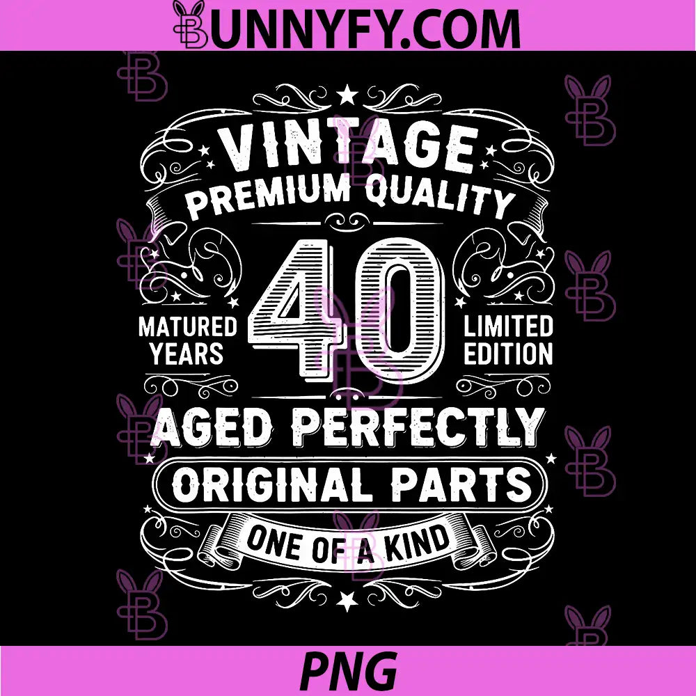 Vintage 40 Years PNG, Ago 40th Birthday PNG