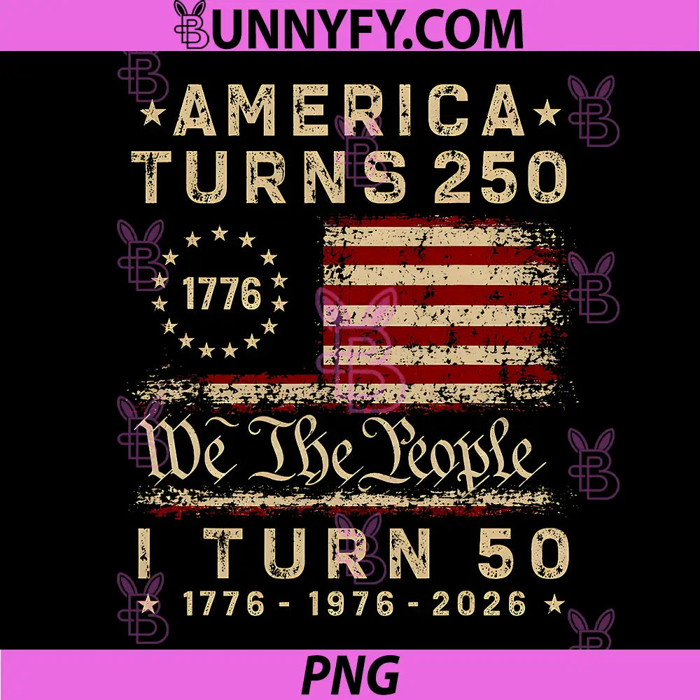 Vintage America Turns 250 PNG, I Turn 50 Patriotic 50th Birthday PNG