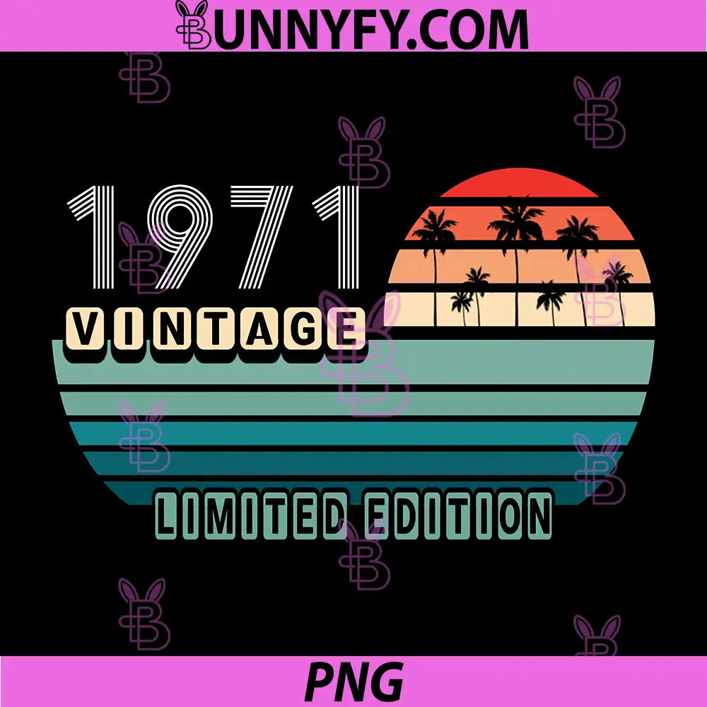 Vintage Birthday Retro PNG, 1971 Limited Edition PNG