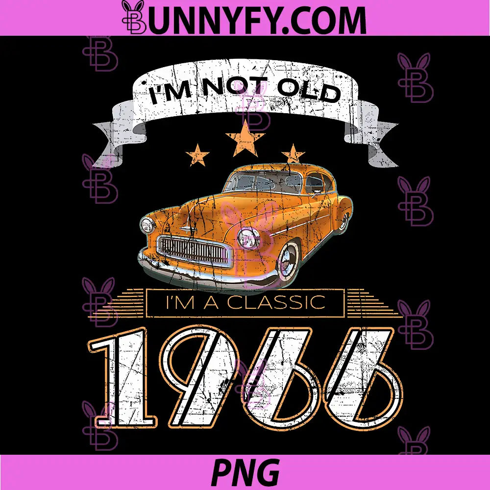 Vintage Car Ich bin Nicht Alt PNG, Ich bin EIN Klassiker 1966 PNG