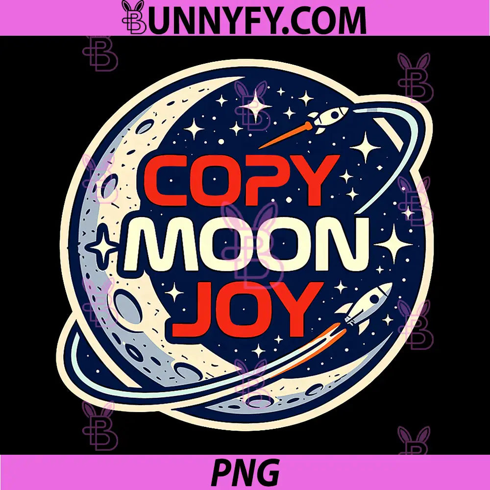 Copy Moon Joy PNG, Funny Lunar Quote Graphic PNG