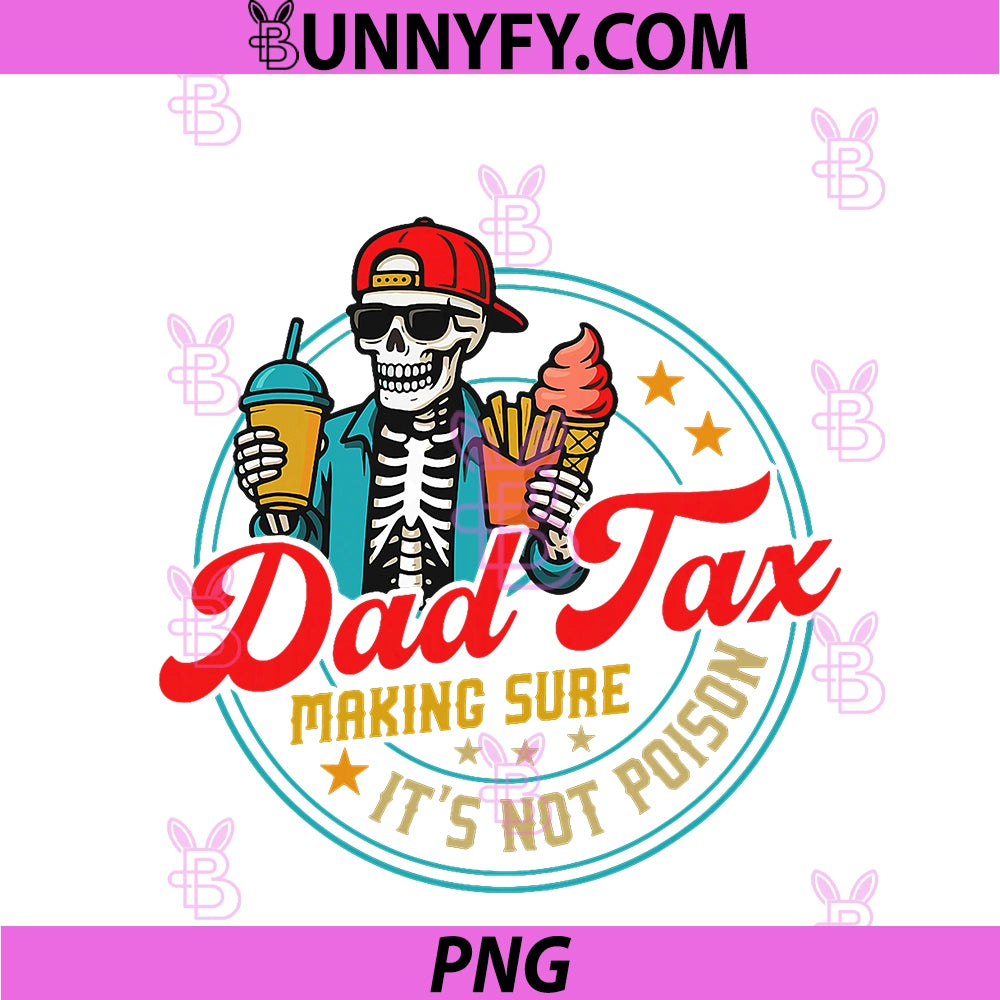 Vintage Cute Dad Tax Making Sure PNG, It's Not Poison Fathers Day PNG