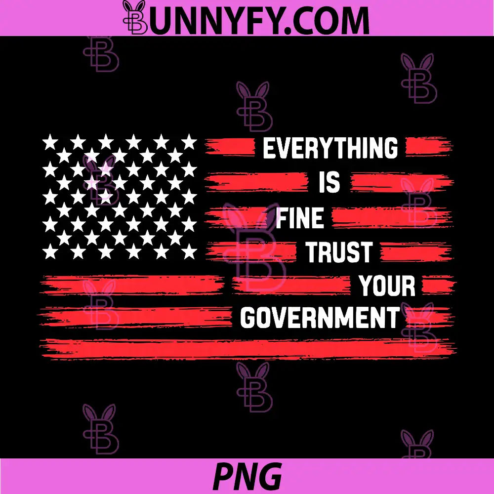 Everything is Fine Trust Your Government PNG, Political Vintage PNG