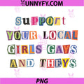 Vintage Funny Support Your Local Girls Gays and Theys PNG, LGBT PNG