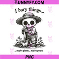 Vintage I Bury Things Maybe Plants Maybe People PNG, Frog Funny PNG