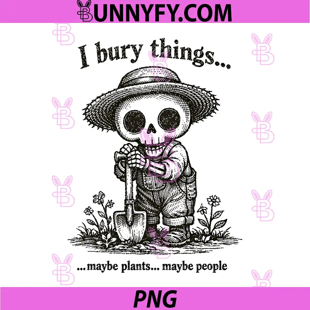 Vintage I Bury Things Maybe Plants Maybe People PNG, Frog Funny PNG