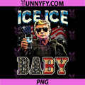 Vintage Ice Baby PNG, Funny Trump PNG