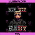 Vintage Ice Ice Baby PNG, Funny Trump PNG