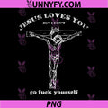 Jesus Loves You But I Dont PNG, Funny Design PNG