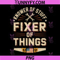 Knower of Stuff Fixer of Things PNG, Funny Dad PNG