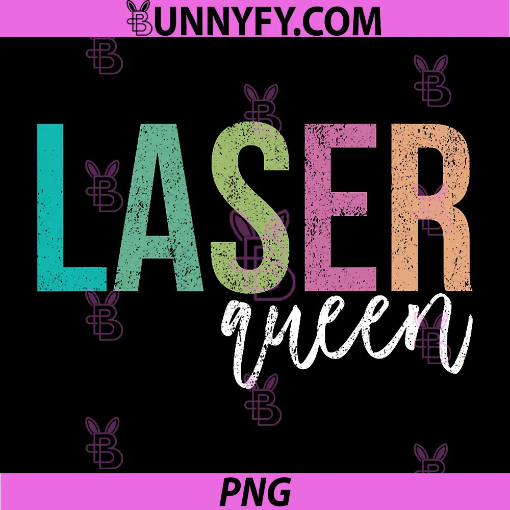 Vintage Laser Queen PNG, Laser Technician Laser Tech PNG