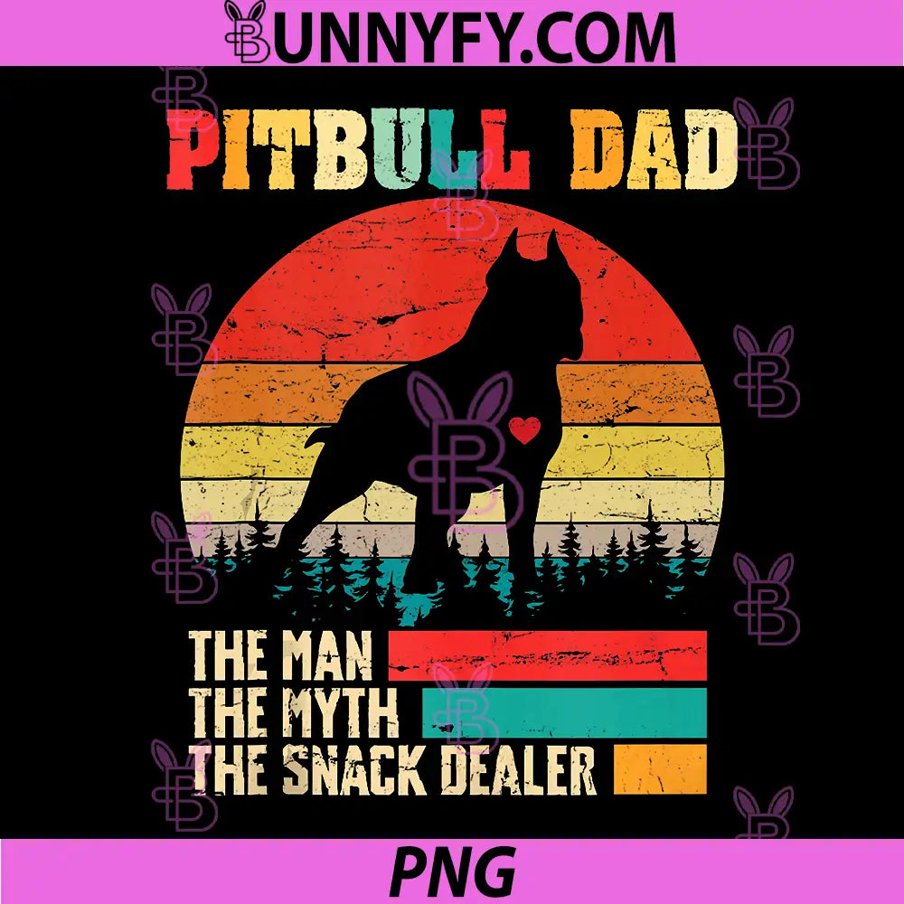 Vintage Pitbull Dad PNG, The Man The Myth Snack Dealer PNG