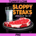 Vintage Sloppy Steaks PNG, I Think You Should Leave PNG