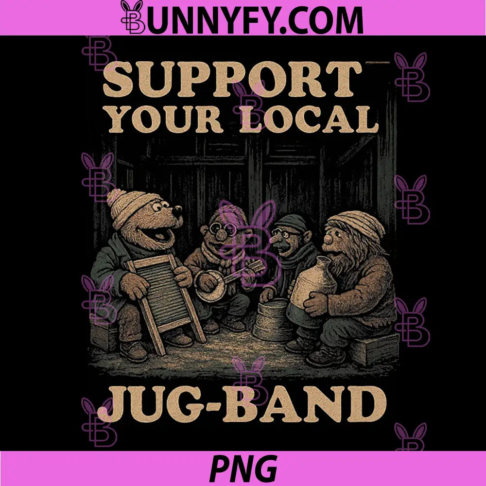 Vintage Support Your Local Jug-Band PNG, Graphic Music Musician PNG