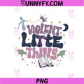 Violent Little Thing Cute Typography PNG, Bookish Fantasy Bat Art PNG