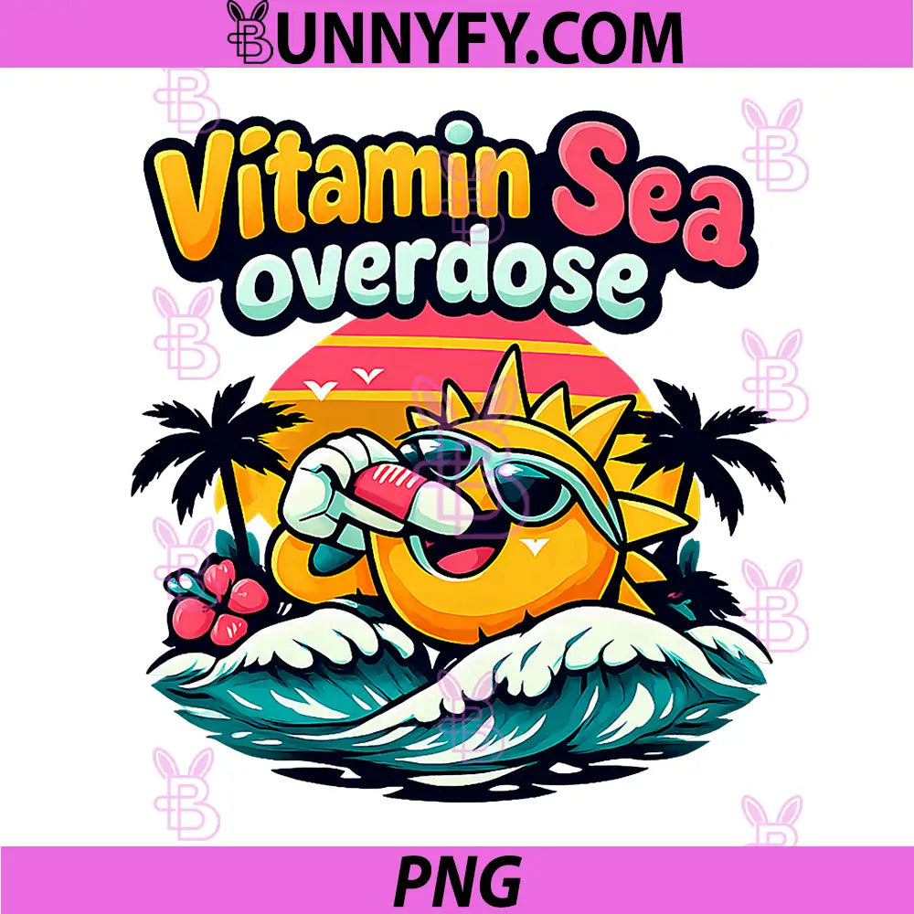 Vitamin Sea Overdose PNG, Permanent Vacation Party Graphic PNG