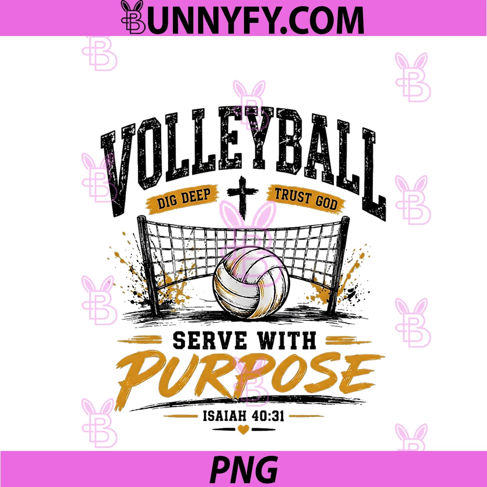 Volleyball Dig Deep PNG, Trust God Serve With Purpose PNG