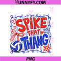 Volleyball Mom Spike That Thang PNG, Southern Country Humor Fun PNG