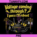 Voltage Coming Through I Guess Ill Reboot PNG, IT Humor PNG