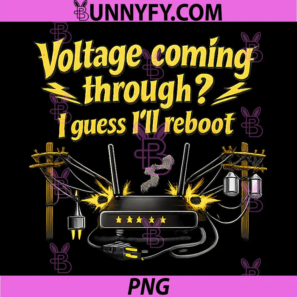 Voltage Coming Through I Guess Ill Reboot PNG, IT Humor PNG