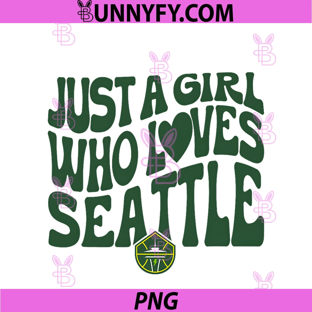 WNBA Just A Girl PNG, Who Loves Seattle Storm PNG