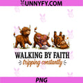 Walking By Faith Tripping Constantly PNG, Funny Highland Cow PNG