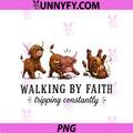 Walking By Faith Tripping Constantly PNG, Highland Cow Christian PNG