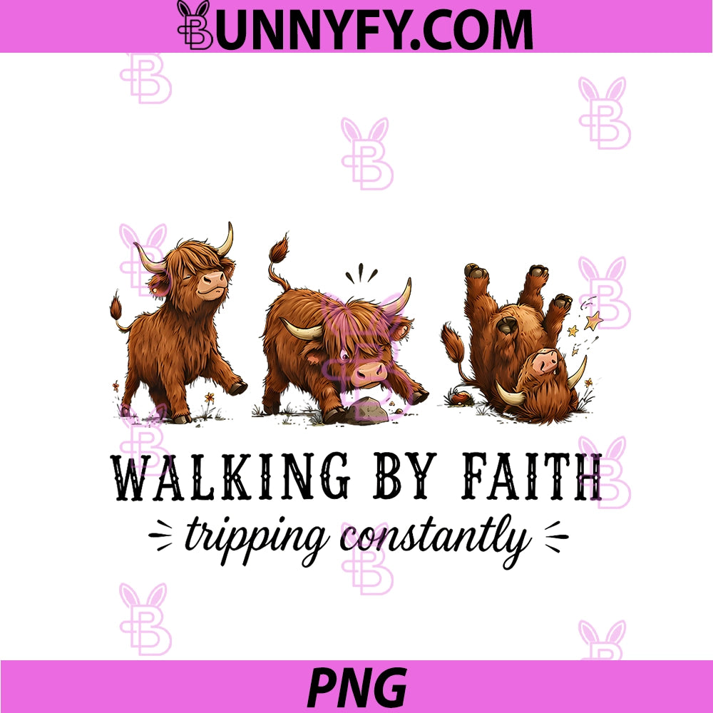 Walking By Faith Tripping Constantly PNG, Highland Cow Christian PNG
